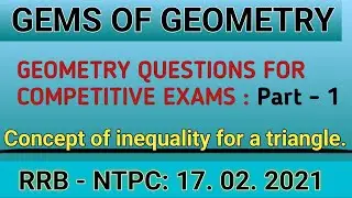 Gems of Geometry | Inequality concept of triangle | Part - 1 | RRB NTPC 2021 |