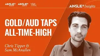 Gold/AUD Taps All-Time-High - Ainslie Insights