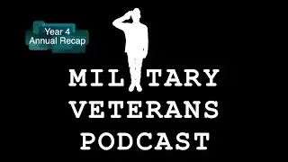 Year 4 Annual Recap | Military Veterans Podcast