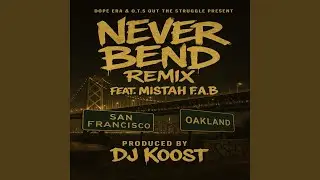 Never Bend (feat. Mistah F.A.B) (Remix)