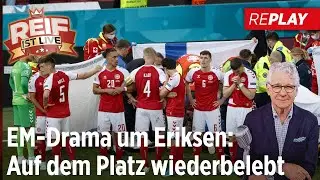 EM-Drama: Wie geht es Christian Eriksen? Wie ist die Stimmung in Dänemark? | Reif ist Live