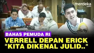Menohok Verrell Bramasta DPR ke Menpora Erick Thohir Soroti Pemuda RI: Kita Dikenal Julid