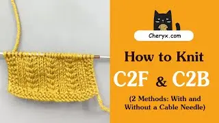 How to Knit C2F and C2B (2 Methods: With and Without a Cable Needle)