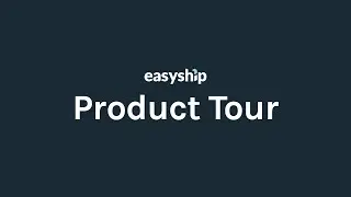 The Beginner&rsquo;s Guide to Easyship&rsquo;s Shipping Dashboard