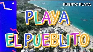PLAYA EL PUEBLITO (Puerto Plata) Dominican Republic
