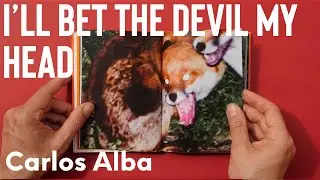 I&rsquo;ll Bet the Devil My Head by Carlos Alba