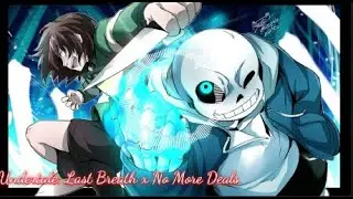 Undertale: Last Breath x No More Deals [Phase 1] -They Won't Give In Anymore REMIX