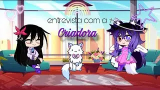 entrevistando a Criadora ♡