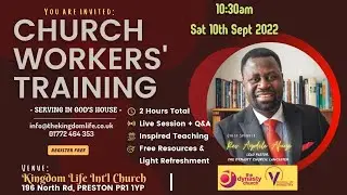 CHURCH WORKERS' TRAINING:  |  Saturday 10th Sept 2022  |  KLIC Preston