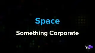 Something Corporate - Space | Karaoke Version