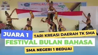 FULL PENAMPILAN JUARA 1 SENI TARI KREASI DAERAH TINGKAT SMA FESTIVAL BULAN BAHASA SMA N 1 BEDUAI