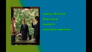 An&aacute;lisis y Rese&ntilde;a de Drops of God Cap&iacute;tulo 3