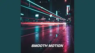 Smooth Motion
