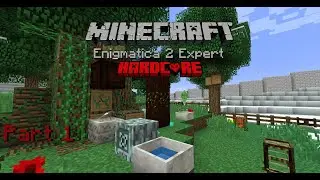 Enigmatica 2 Expert Hardcore Part 1