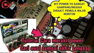 TOTURIAL MERAKIT POWER 1000W || video lengkap( Pemula wajib merakit sendiri krna sangat mudah)