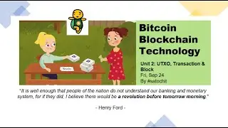 2. Bitcoin Blockchain Technology Unit 2/8: UTXO, Transaction, Block [Fri, Sep 24, 2021]