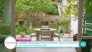Yardbird's sustainable and high quality outdoor furniture Houston Life Live