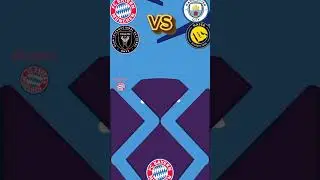 Bayern VS Man City VS Al nassr VS Inter Miami