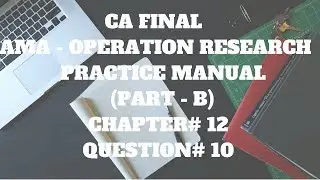 CA FINAL | PRACTICE MANUAL | AMA - Costing | CHAPTER 12 | q no 10 | Format to solve question in exam