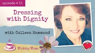 #11 Colleen Hammond - Dressing with Dignity
