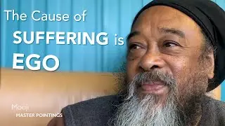 MOOJI - The Cause for Suffering is the Ego