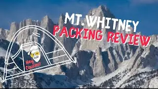Mt. Whitney BackPacking Gear Review, How To Pack and Get Gear Without Spending A Fortune.
