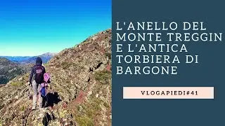 41. L'anello del Monte Treggin e l'antica torbiera di Bargone