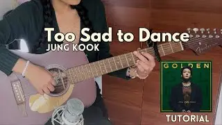 Too Sad to Dance - Jung Kook -Tutorial Guitarra