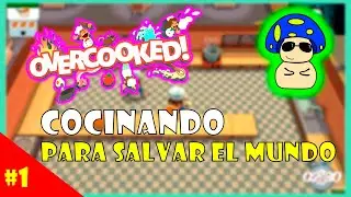 OVERCOOKED GAMEPLAY ESPA&Ntilde;OL (SOLO) || EP 1 Cocinando para salvar el mundo