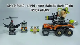 LEPIN 07081 BATMAN BANE TOXIC TRUCK ATTACK - SPEED BUILD #lego #batman #bane #lepin #speedbuild
