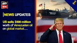 US sells $500 million worth of Venezuelan oil on global market || ARY News English News Updates