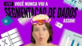 LIVE #268 - Você nunca viu a Segmentação de Dados assim!