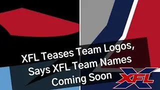 XFL Teases Team Logos, Says XFL Team Names Coming Soon [XFL News]
