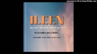 Ileen|Bradii 4bid X Slamzy | Solo vibez 2022