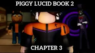PIGGY LUCID BOOK 2 CHAPTER 3 PART 1 (Infiltration) OFFICAL CLIP!.