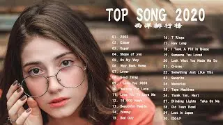 KKBOX 西洋排行榜 2020 - 2020英文歌 - 點閱率破億西洋流行歌曲 - Best english songs 2020 - 抖音流行歌曲 2020 & 2020最新歌曲