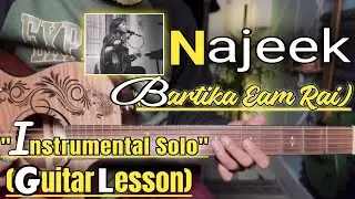 Najeek - Bartika Eam Rai | Guitar Lesson | Instrumental Solo Version | (With Tab)