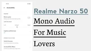 Realme Narzo 50 How To Use Mono Audio