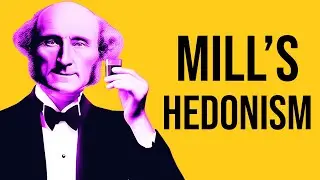 John Stuart Mill on The Good Life: Higher-Quality Pleasures