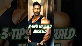 3 Tips to build muscles
