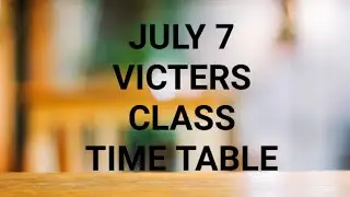 TOMORROW VICTERS CLASS TIME TABLE