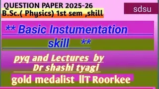 Basic Instumentation skill question paper b sc 1st sem physics 2025-26|sdsu pyq exam papers 
