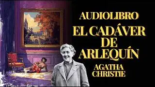 EL CAD&Aacute;VER DE ARLEQU&Iacute;N- El enigm&aacute;tico se&ntilde;or Quin de Agatha Christie |Audiolibro (subs)