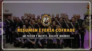 1080P | VÍDEO RESUMEN | I FERIA COFRADE | AM PASIÓN Y MUERTE, AJALVIR (MADRID)