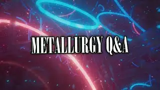 Metallurgy Q&A #1