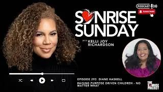 The SonRise Project Ep. 293 - Raising Purpose Driven Children - No Matter What