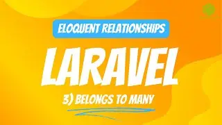 Laravel Eloquent Relationships: [3] Belongs to Many