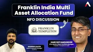 Franklin India Multi Asset Allocation | FT. Hari Shyamsunder, VP & Senior Manager, Franklin AMC