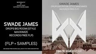 Big Room drops flp al Estilo Maxximize Records (Blasterjaxx, Olly James, Kevu)