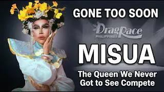 Misua : Drag Race Philippines' Brightest Star Dies At 27